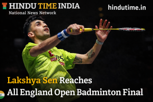 Lakshya Sen All England Open : NEWS Report By Hindu Time India